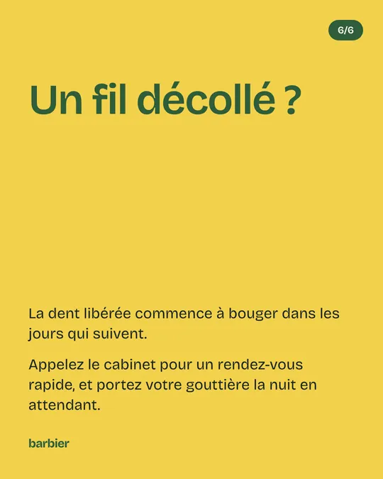 Sixième image&nbsp;: «&nbsp;Un fil décollé&nbsp;?&nbsp;», appeler le cabinet et porter sa gouttière la nuit en attendant